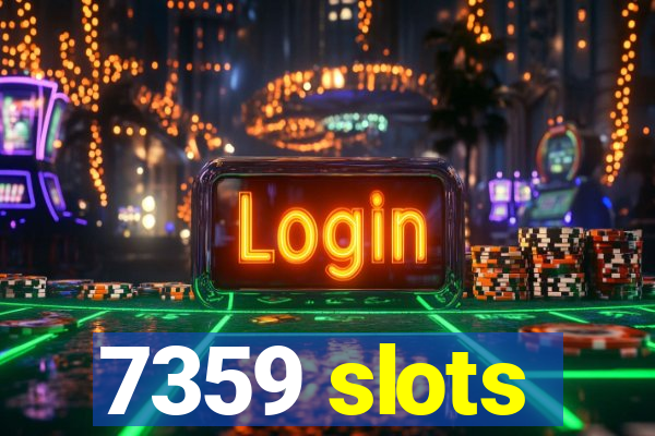 7359 slots